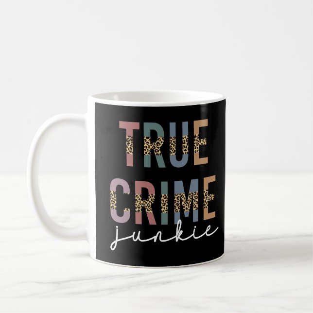 Caneca De Café Verdadeiro Crime Junkie | Assassinato Mostra Sobre (Esquerda)