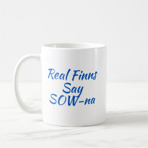 Caneca De Café Verdadeiros finlandeses dizem: SOW-na Coffee Mug (