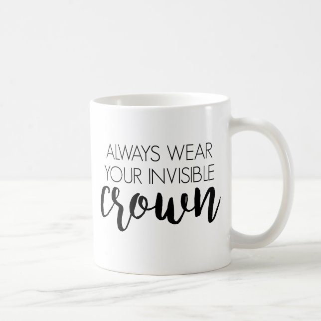 Caneca De Café Vestir sempre sua coroa invisível (Direita)