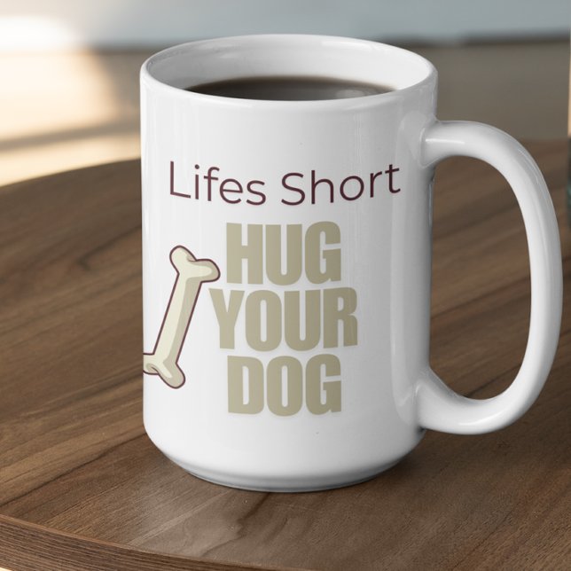 Caneca De Café Vida Customizável é Curta, Abrace seu Cachorro (Criador carregado)
