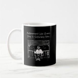 Caneca De Café Vida de Aposentadoria Todos os Dias são Sábado Ago