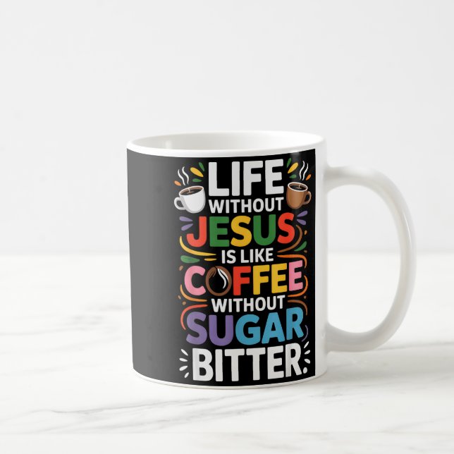 Caneca De Café Vida Sem Jesus Engraçado Cristão Fé Religiosa (Direita)