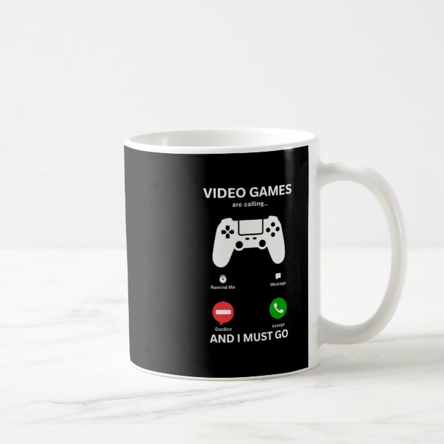 Caneca De Café Video Games Estão Chamando E Eu Devo Ir Camiseta D (Direita)