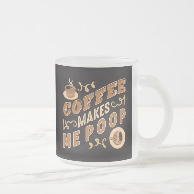 Caneca De Café Vidro Jateado Café Engraçado Me Faz Cagar  (Direita)
