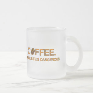 Caneca De Café Vidro Jateado Café. Porque a vida é perigosa, amantes do humor m