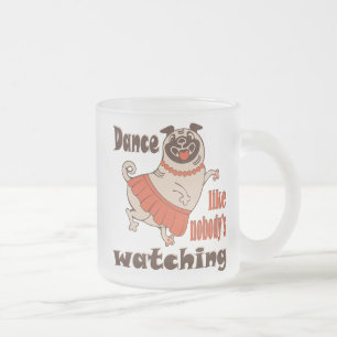 Caneca De Café Vidro Jateado Dance como ninguém está assistindo Pug Dog feminin