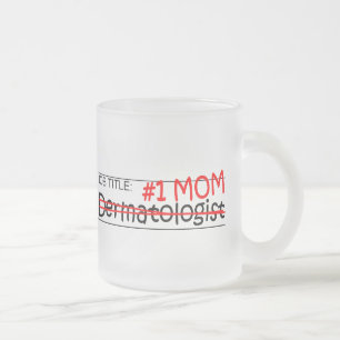 Caneca De Café Vidro Jateado Dermatologista da mamã da posição #1