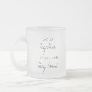 Caneca De Café Vidro Jateado E Então Juntos Eles Construíram Uma Vida Que Eles