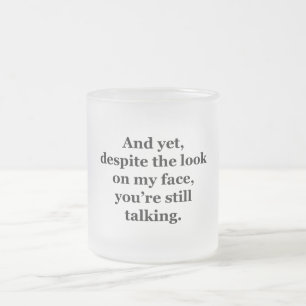 Caneca De Café Vidro Jateado E No Entanto, Apesar da Cara que eu Estou Fazendo