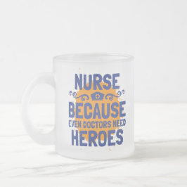 Caneca De Café Vidro Jateado Enfermeira Porque Até Médicos Precisam de Heróis