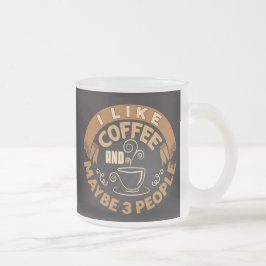 Caneca De Café Vidro Jateado Eu Gosto De Café E Talvez Três Pessoas Engraçadas.