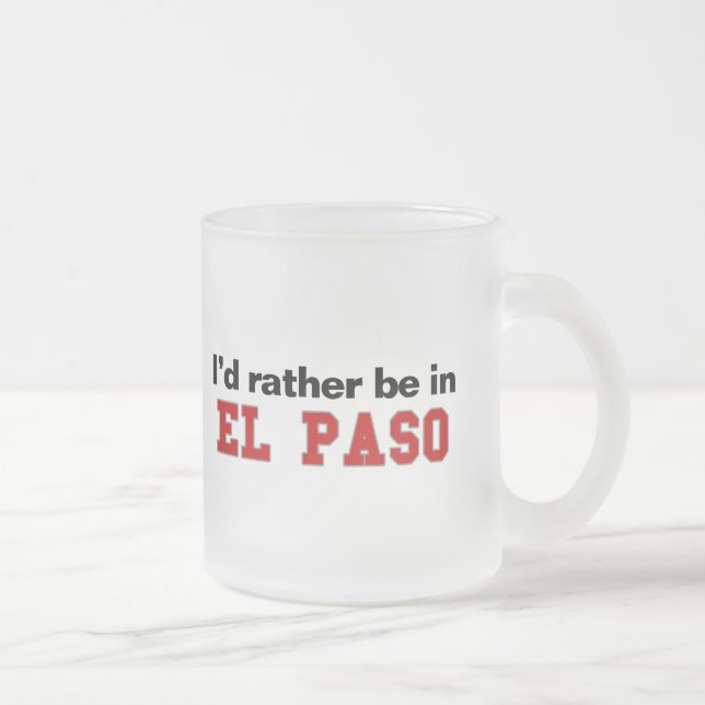 Caneca De Café Vidro Jateado Eu preferencialmente estaria em El Paso (Direita)