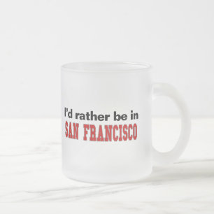Caneca De Café Vidro Jateado Eu preferencialmente estaria em San Francisco