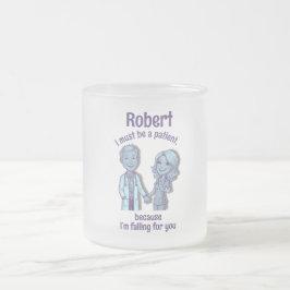 Caneca De Café Vidro Jateado I must be a patient, because I’m falling for you