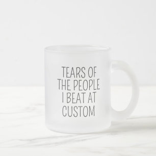 Caneca De Café Vidro Jateado Lágrimas das Pessoas que Eu Derroto no Personaliza