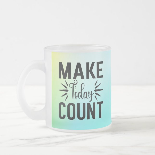 Caneca De Café Vidro Jateado Make Today Count-68543 T-Shirt (Esquerda)