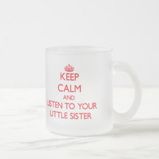 Caneca De Café Vidro Jateado Mantenha a calma e escute sua irmã mais nova