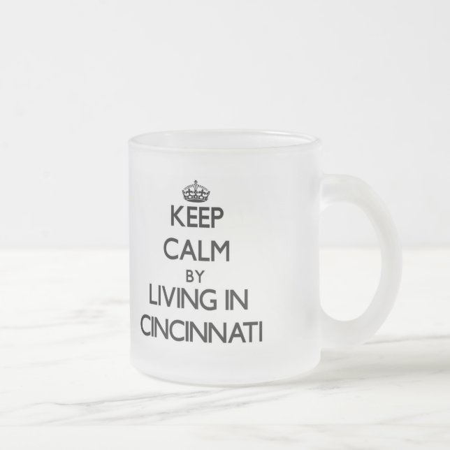 Caneca De Café Vidro Jateado Mantenha a calma vivendo em Cincinnati (Direita)