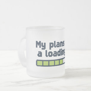Caneca De Café Vidro Jateado Meus Planos Têm uma Barra de Carregamento em Buffe