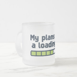 Caneca De Café Vidro Jateado Meus Planos Têm uma Barra de Carregamento em Buffe