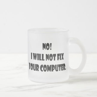 Caneca De Café Vidro Jateado Não! Eu não fixarei seu computador!