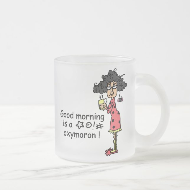 Caneca De Café Vidro Jateado Oxímoro do bom dia (Direita)