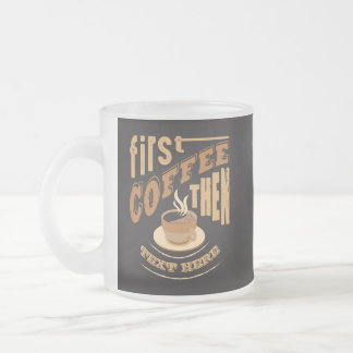 Caneca De Café Vidro Jateado Personalize Divertido Primeiro Café Depois