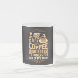Caneca De Café Vidro Jateado Poderes Engraçados De Café Para O Bem Ou O Mau