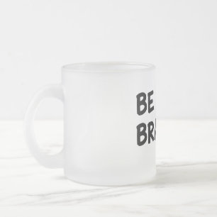 Caneca De Café Vidro Jateado Seja Corajoso Citação Motivacional com Raio De