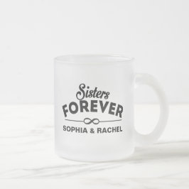 Caneca De Café Vidro Jateado Sisters Forever - Inserir nomes