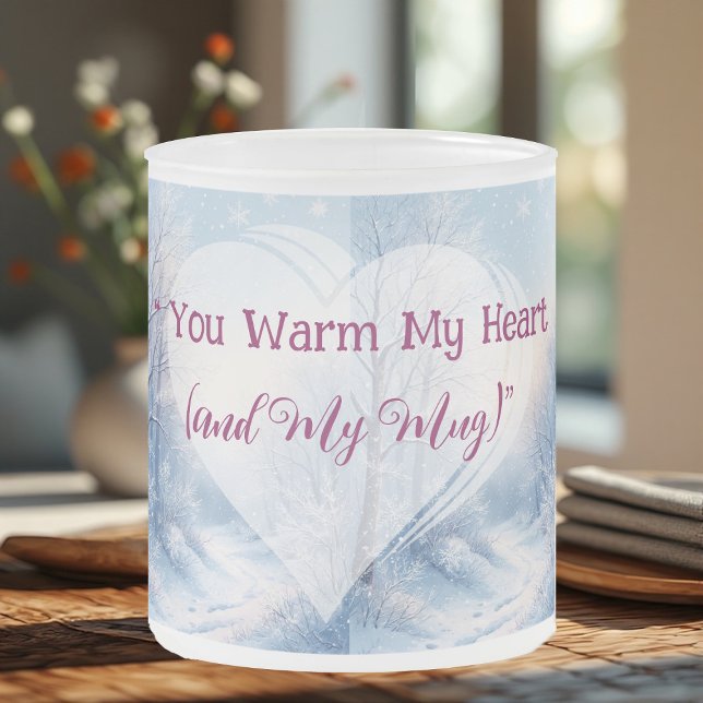 Caneca De Café Vidro Jateado Valentine Winter Frost You Warm My Heart & My Mug  (Valentine Winter Frost You Warm My Heart & My Mug)