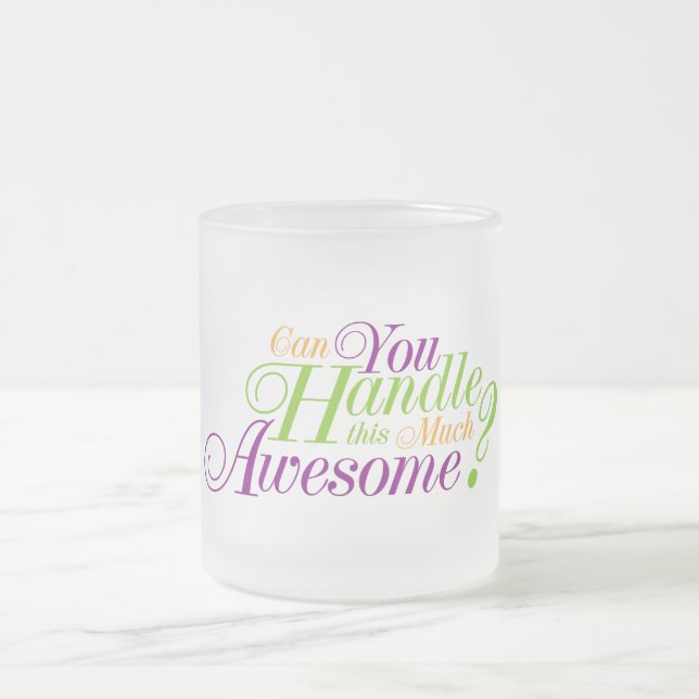 Caneca De Café Vidro Jateado Você pode lidar com isso incrível (Centro)