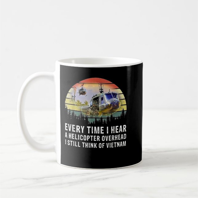 Caneca De Café Vietnam Veteran Everytime I Hear a Helicopter  (Esquerda)