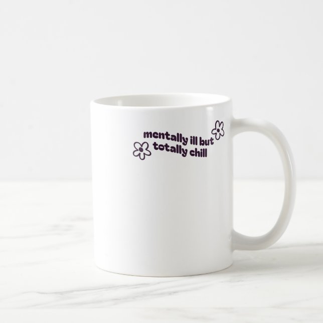 Caneca De Café Vinheta Mentalmente Doente, Mas Totalmente Enchida (Direita)