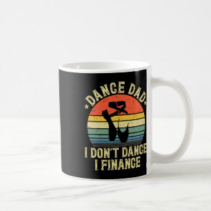 Caneca De Café Vintage Dance Pai I Don&# t Dance I Finance Danci