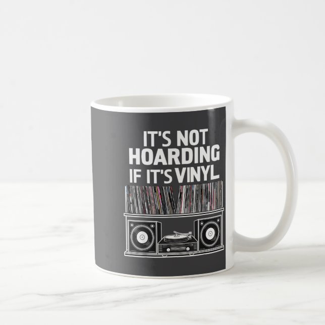 Caneca De Café Vinyl Funny It's Not Hoarding If It's Vinyl  (Direita)