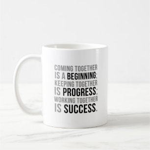 Caneca De Café Vir junto é um começo