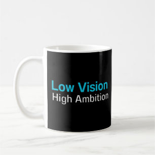 Caneca De Café Visão Baixa, Ambição Alta
