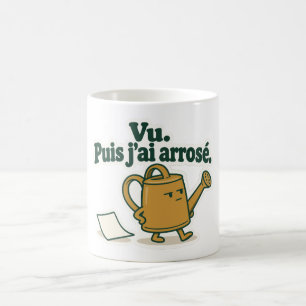 Caneca De Café Visto. Depois reguei. Prioridade às plantas