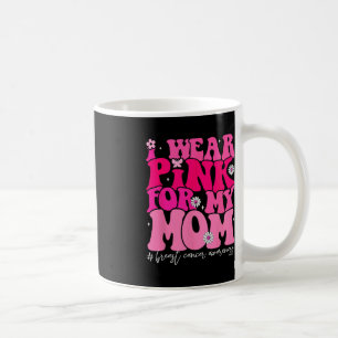 Caneca De Café Visto Rosa Para A Minha Mãe Cancer De Mama Awaren