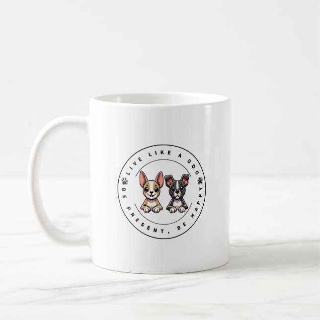 Caneca De Café Viva Como um Cão Esteja Presente Seja Feliz (Esquerda)