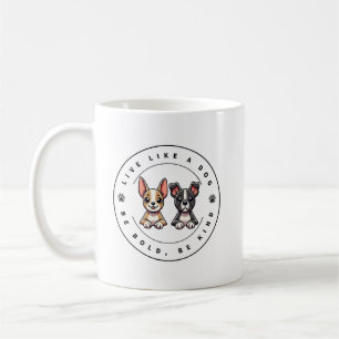 Caneca De Café Viva Como um Cão Seja Ousado Seja Gentil