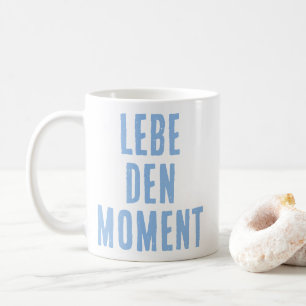 Caneca De Café Viva o momento (Viva o momento) Citação alemã