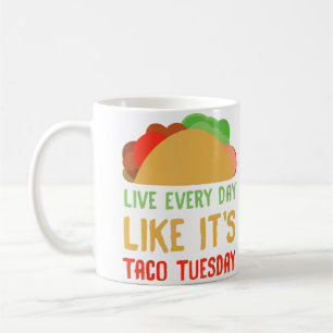 Caneca De Café Viva Todos os Dias Como Se Fosse Terça-Feira de Ta