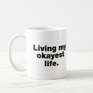 Caneca De Café Vivendo minha vida mais ou menos