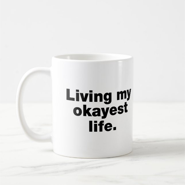 Caneca De Café Vivendo minha vida mais ou menos (Esquerda)