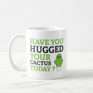 Caneca De Café Você Abraçou Seu Cactus Hoje? Coffee Mug