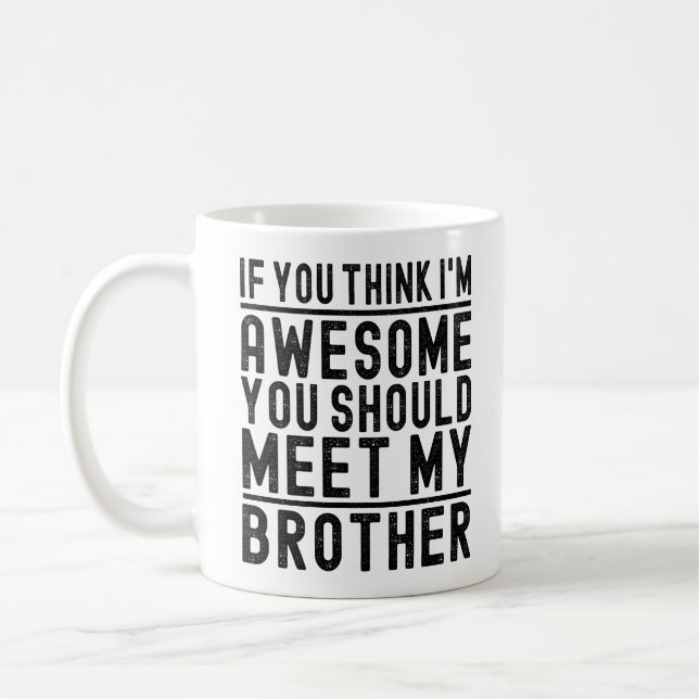 Caneca De Café Você Acha que Sou Incrível Você Deveria Conhecer o (Esquerda)