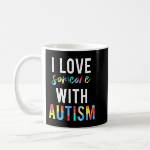 Caneca De Café Você ama alguém com autismo e quer fazer o quê?