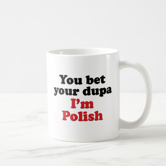 Caneca De Café Você aposta seu Dupa que eu sou polonês (Direita)
